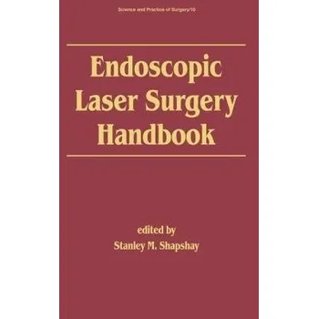 Endoscopic Laser Surgery Handbook - Shapshay, Stanley. M.