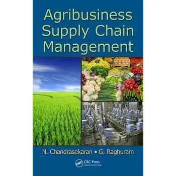 Populárně naučná literatura pro dospělé Agribusiness Supply Chain Management - Chandrasekaran, N. a Raghuram, G.