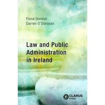 Law and Public Administration in Ireland - Donson, Fiona a O'Donovan, Dr Darren