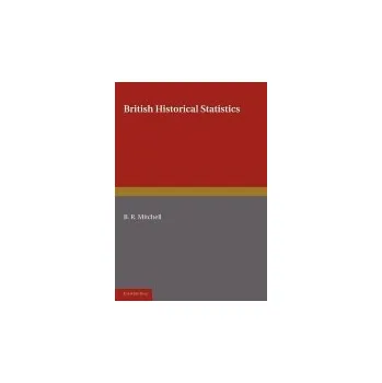 British Historical Statistics - Mitchell, B. R.