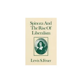 Učebnice Spinoza and the Rise of Liberalism - Feuer, Lewis S.