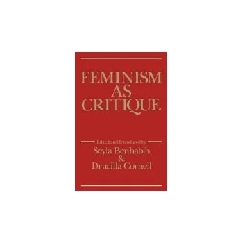 Kniha Feminism as Critique - Benhabib, Seyla (Harvard University) a Cornell, Drucilla (University of Pennsylvania)