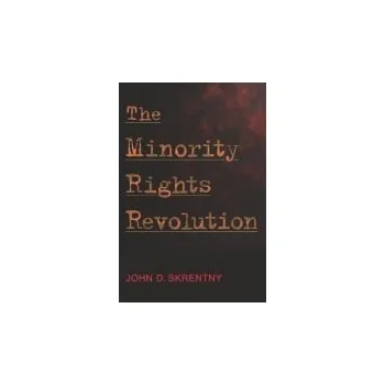 Minority Rights Revolution - Skrentny, John D.