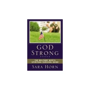 Populárně naučná literatura pro dospělé God Strong - Horn, Sara