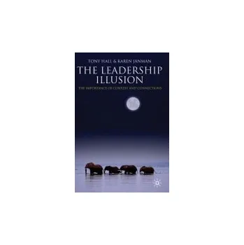 Populárně naučná literatura pro dospělé Leadership Illusion - Hall, T. a Janman, K.