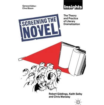 Učebnice Screening The Novel - Selby, Keith a Giddings, Robert