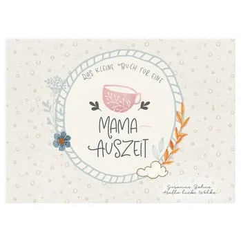 Das kleine Buch für eine Mama-Auszeit - Bohne, Susanne