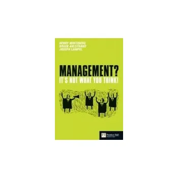 Kniha Management? It's not what you think! - Mintzberg, Henry a Lampel, Joseph