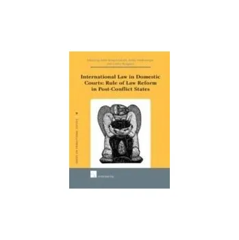International Law in Domestic Courts: Rule of Law Reform in Post-Conflict States