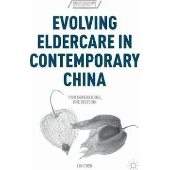 Učebnice Evolving Eldercare in Contemporary China - Chen, Lin