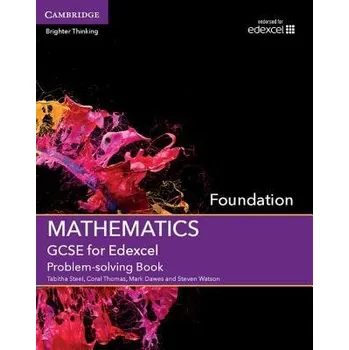 GCSE Mathematics for Edexcel Foundation Problem-solving Book - Steel, Tabitha a Thomas, Coral a Dawes, Mark a Watson, Steven