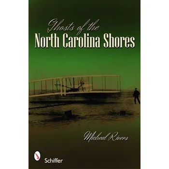 Cestování Ghosts of the North Carolina Shores - Rivers, Micheal
