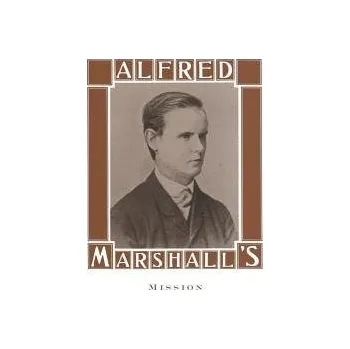 Učebnice Alfred Marshall's Mission - Reisman, David