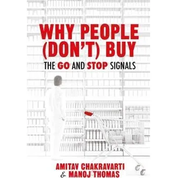 Kniha Why People (Don't) Buy - Chakravarti, Amitav a Thomas, Manoj