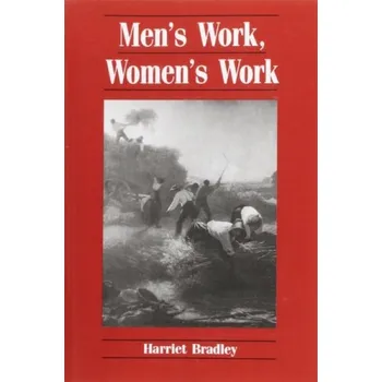 Kniha Men's Work, Women's Work - Bradley, Harriet (University of Bristol)