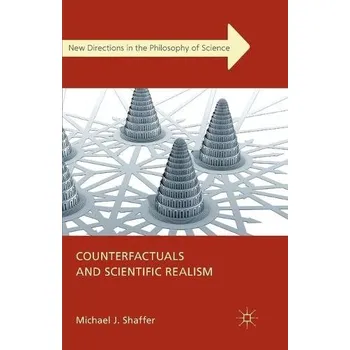 Učebnice Counterfactuals and Scientific Realism - Shaffer, Michael J.