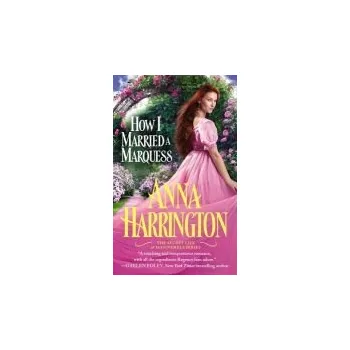 How I Married a Marquess - Harrington, Anna