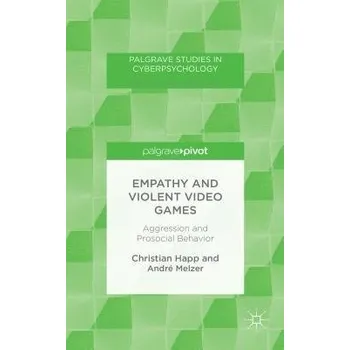 Učebnice Empathy and Violent Video Games - Happ, C. a Melzer, A.