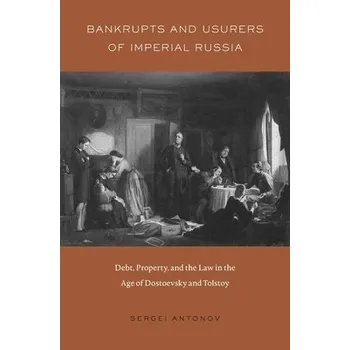 Populárně naučná literatura pro dospělé Bankrupts and Usurers of Imperial Russia - Antonov, Sergei
