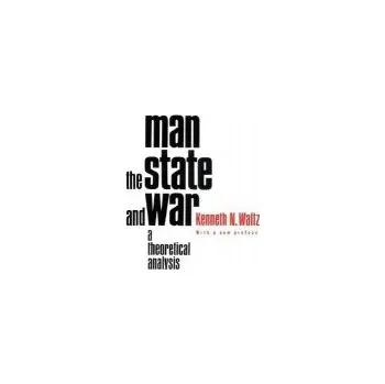 Kniha Man, the State, and War - Waltz, Kenneth
