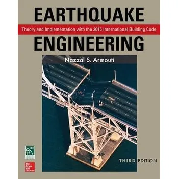 Učebnice Earthquake Engineering: Theory and Implementation with the 2015 International Building Code, Third Edition - Armouti, Nazzal