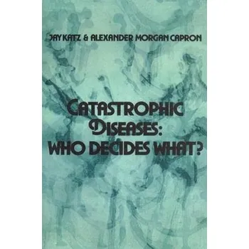 Kniha Catastrophic Diseases - Katz, Jay a Capron, Alexander Morgan