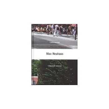 Učebnice Max Neuhaus - Neuhaus, Max a Cox, Christoph a Joseph, Branden W. a Kotz, Liz a Loock, Ulrich a Pakesch, Peter a Potts, Alex