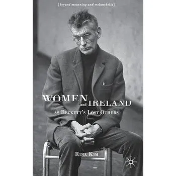 Učebnice Women and Ireland as Beckett's Lost Others - Kim, R.