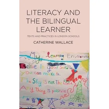 Učebnice Literacy and the Bilingual Learner - Wallace, Catherine