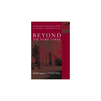 Učebnice Beyond the Ivory Tower - Lepgold, Joseph a Nincic, Miroslav