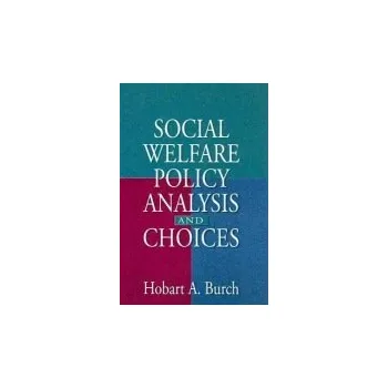 Kniha Social Welfare Policy Analysis and Choices - Burch, Hobart A
