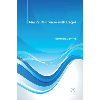 Učebnice Marx's Discourse with Hegel - Levine, N.