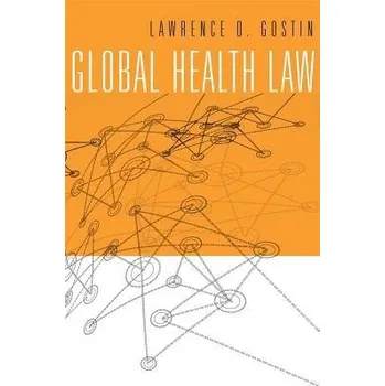 Global Health Law - Gostin, Lawrence O.