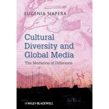 Kniha Cultural Diversity and Global Media - Siapera, Eugenia (University of Leicester, UK)