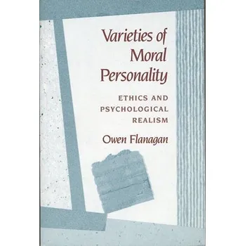 Varieties of Moral Personality - Flanagan, Owen