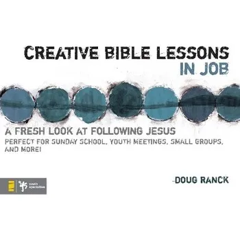 Populárně naučná literatura pro dospělé Creative Bible Lessons in Job - Ranck, Doug