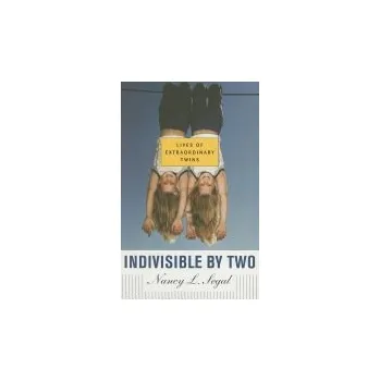 Indivisible by Two - Segal, Nancy L.
