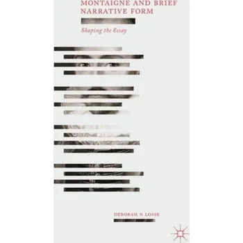 Učebnice Montaigne and Brief Narrative Form - Losse, D.