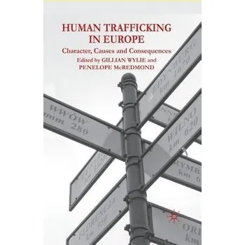 Učebnice Human Trafficking in Europe - Wylie, Gillian a McRedmond, Penelope