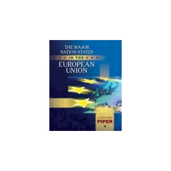 Populárně naučná literatura pro dospělé Major Nation-States in the European Union - Piper, J. Richard