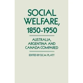 Učebnice Social Welfare, 1850-1950 - Platt, Desmond Christopher St.Martin