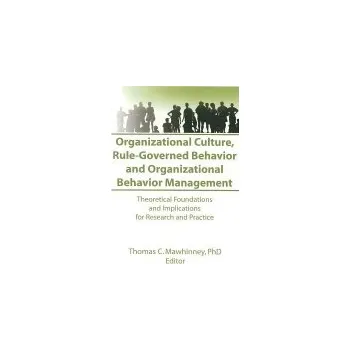 Populárně naučná literatura pro dospělé Organizational Culture, Rule-Governed Behavior and Organizational Behavior Management - Mawhinney, Thomas C