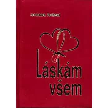 Poezie Láskám všem (Jaroslava Pechová, 2003)