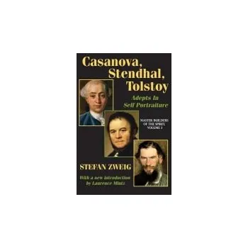 Učebnice Casanova, Stendhal, Tolstoy: Adepts in Self-Portraiture - Katz, Jay a Zweig, Stefan