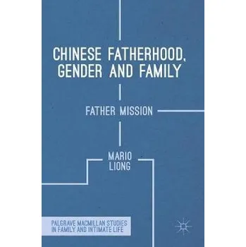 Učebnice Chinese Fatherhood, Gender and Family - Liong, Mario