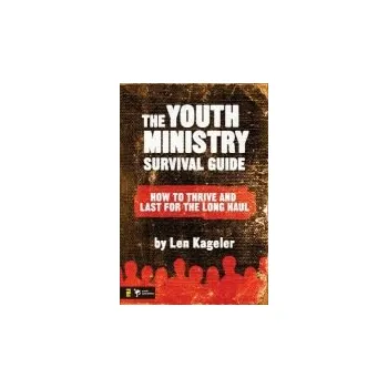 Populárně naučná literatura pro dospělé Youth Ministry Survival Guide - Kageler, Len