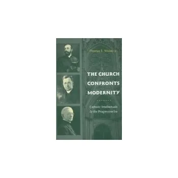 Kniha Church Confronts Modernity - Woods Jr., Thomas