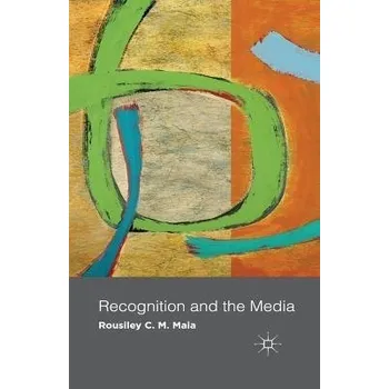 Učebnice Recognition and the Media - Maia, R.