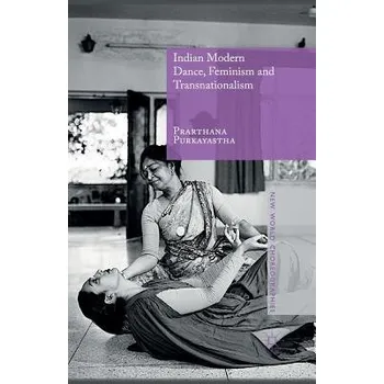 Učebnice Indian Modern Dance, Feminism and Transnationalism - Purkayastha, Prarthana