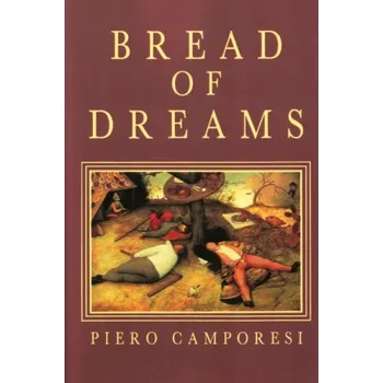Kniha Bread of Dreams - Camporesi, Piero (University of Bologna)